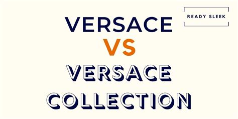 is versus versace cheaper than versace|difference between versace and collection.